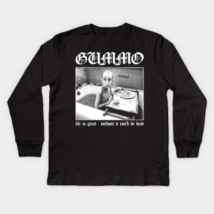 Gummo: Life is Great, Without It You'd Be Dead Kids Long Sleeve T-Shirt